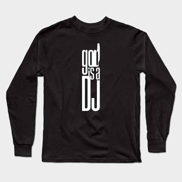 God Is a DJ Long Sleeve T-Shirt by Nagorniak